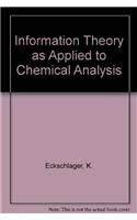 9780471049456: Information Theory as Applied to Chemical Analysis: Vol 53