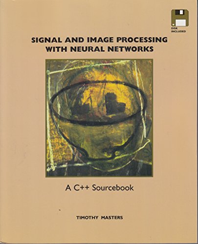 Beispielbild fr Signal and Image Processing with Neural Networks: A C++ Sourcebook zum Verkauf von SecondSale