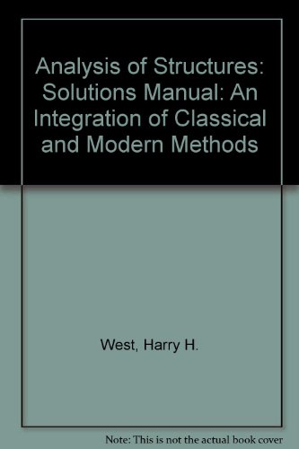 9780471050025: Solutions Manual (Analysis of Structures: An Integration of Classical and Modern Methods)