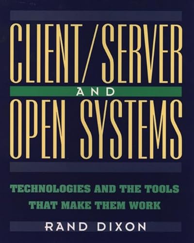 Stock image for Client/Server and Open Systems: Technologies and the Tools That Make Them Work for sale by HPB-Red