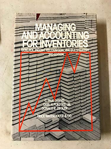 Beispielbild fr Managing and Accounting for Inventories : Control, Income Recognition, and Tax Strategy zum Verkauf von Better World Books