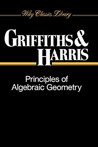 Principles of Algebraic Geometry (9780471050599) by Griffiths, Phillip; Harris, Joseph