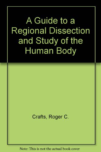 Stock image for A Guide to a Regional Dissection and Study of the Human Body for sale by Literary Cat Books