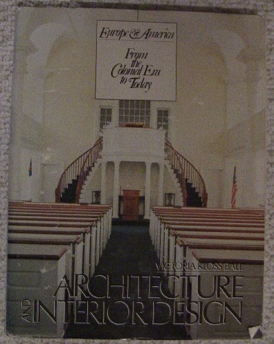 9780471051619: Architecture and Interior Design: Europe and America from the Colonial Era to Today