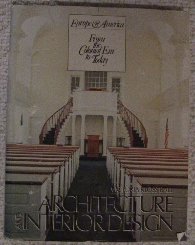 Stock image for Architecture and Interior Design : Europe and America from the Colonial Era to Today for sale by Better World Books