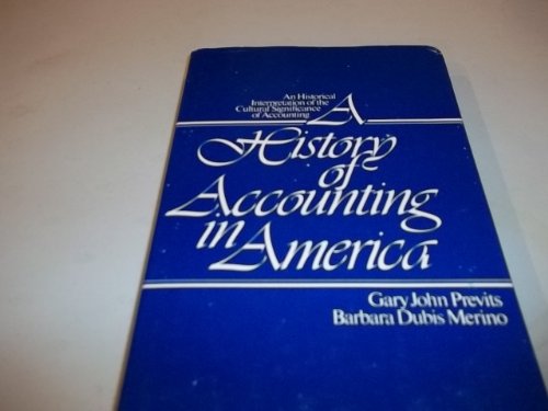 Stock image for A History of Accounting in America: An Historical Interpretation of the Cultural Significance of Accounting for sale by Irish Booksellers