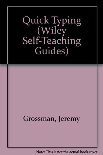 Quick Typing: A Self-Teaching Guide (Wiley Self-Teaching Guides) - Jeremy Grossman