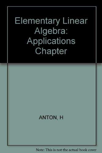 Beispielbild fr Applications Chapter (Elementary Linear Algebra) zum Verkauf von WorldofBooks