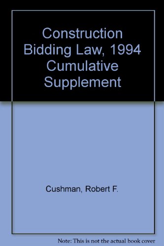 Construction Bidding Law, 1994 Cumulative Supplement (9780471054528) by Cushman, Robert F.; Doyle, William J.