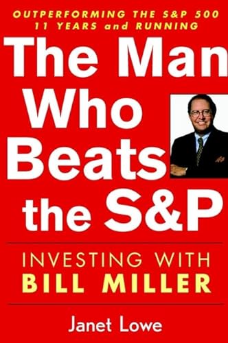9780471054900: The Man Who Beats the S&P: Investing with Bill Miller