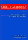 Stock image for Handbook of Child Psychology: Theoretical Models of Human Development for sale by Irish Booksellers