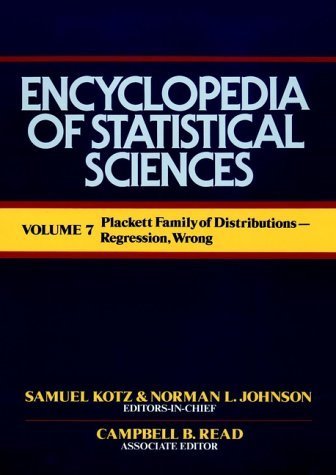 9780471055556: Encyclopedia of Statistical Sciences: Plackett Family of Distribution to Regression, Wrong: v.7 (Encyclopaedia of Statistical Sciences)