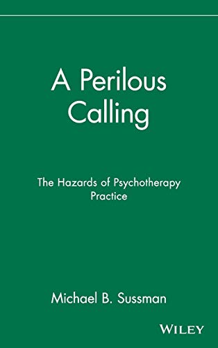 9780471056577: A Perilous Calling: The Hazards of Psychotherapy Practice