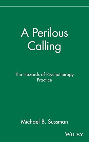 A Perilous Calling The Hazards of Psychotherapy Practice