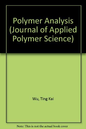 9780471056959: Polymer analysis: Held at Philadelphia, Pennsylvania, November 18, 1976 (Journal of applied polymer science)