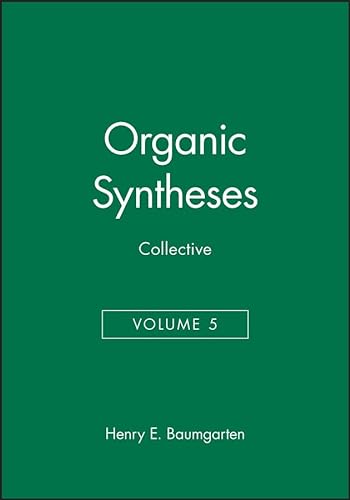 9780471057079: Organic Syntheses, Collective Volume 5: 6 (Organic Syntheses Collective Volumes)