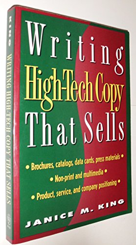 Writing High-Tech Copy That Sells (Wiley Technical Communications Library) (9780471058465) by King, Janice M.