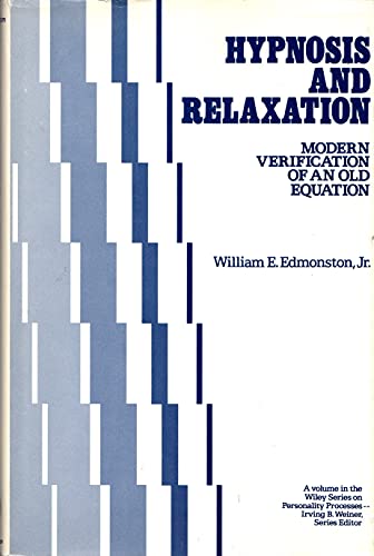 Imagen de archivo de Hypnosis and Relaxation: Modern Verification of an Old Equation (Wiley Series on Personality Processes) a la venta por Books From California