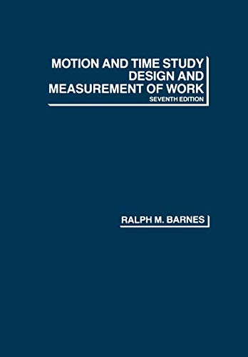 Stock image for Motion and Time Study : Design and Measurement of Work for sale by Better World Books