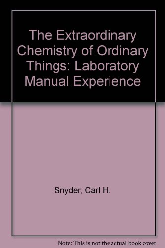 The Extraordinary Chemistry of Ordinary Things, Laboratory Manual (9780471059394) by Snyder, Carl H.
