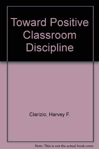 Stock image for Toward Positive Classroom Discipline for sale by Mispah books