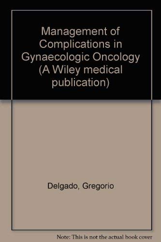 Imagen de archivo de Management of Complications in Gynecologic Oncology a la venta por Better World Books