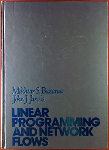 Linear programming and network flows (9780471060154) by Bazaraa, Mokhtar S., And John J. Jarvis