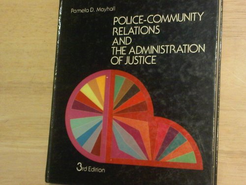 9780471060444: Mayhall Police – ∗community∗ Relations And The Administration Of Justice 3ed