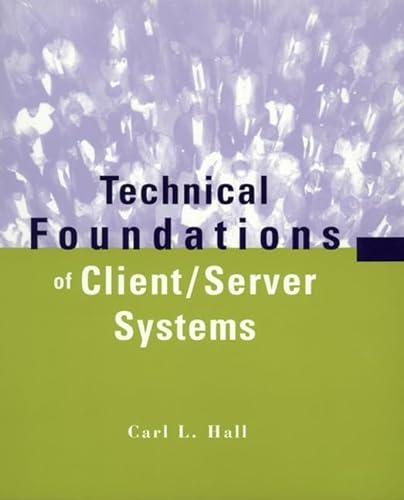 Stock image for Technical Foundations of Client/Server Systems for sale by George Cross Books