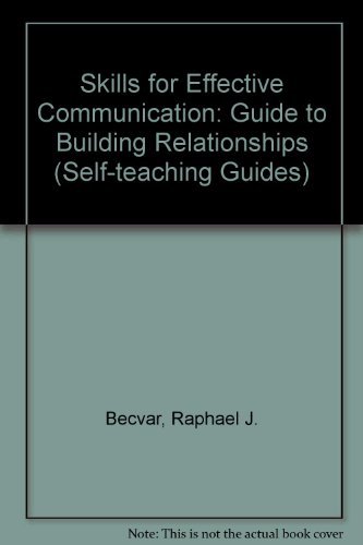Beispielbild fr Skills for Effective Communication : A Guide to Building Relationships zum Verkauf von Better World Books