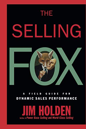 Stock image for The Selling Fox : A Field Guide for Dynamic Sales Performance for sale by Better World Books