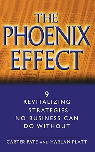 9780471062622: The Phoenix Effect: 9 Revitalizing Strategies No Business Can Do Without