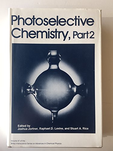 Stock image for Photoselective Chemistry, Part 2 (Advances in Chemical Physics, Volume 47) for sale by BookDepart