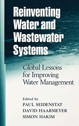 Beispielbild fr Reinventing Water and Wastewater Systems: Global Lessons for Improving Water Management zum Verkauf von SecondSale