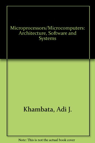Beispielbild fr Microprocessors-Microcomputers : Architecture, Software and Systems zum Verkauf von Better World Books