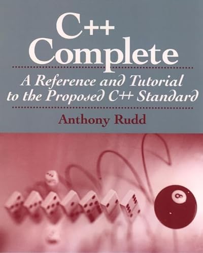 Beispielbild fr C++ Complete : A Reference and Tutorial to the Proposed C++ Standard zum Verkauf von Better World Books