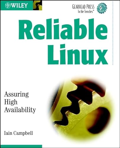 Reliable Linux: Assuring High Availability (Gearhead Press) (9780471070405) by Campbell, Iain