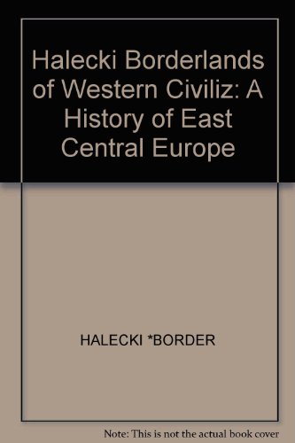 9780471070481: Halecki Borderlands of Western Civiliz: A History of East Central Europe