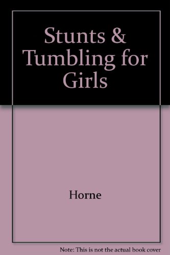 Stock image for Stunts and Tumbling for Girls : A Textbook for Schools and Colleges for sale by Black and Read Books, Music & Games