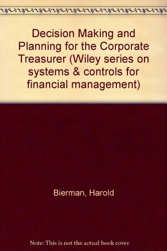 Beispielbild fr Decision Making and Planning for the Corporate Treasurer (Wiley Series on Systems and Controls for Financial Managemen) zum Verkauf von HPB-Red