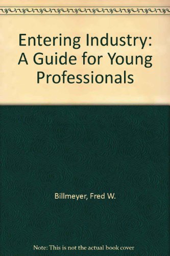 Stock image for Entering Industry: A Guide for Young Professionals for sale by Bingo Used Books