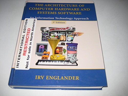 Beispielbild fr The Architecture of Computer Hardware and System Software : An Information Technology Approach zum Verkauf von Better World Books