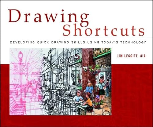 Drawing Shortcuts: Developing Quick Drawing Skills Using Today's Technology