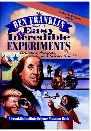 Beispielbild fr The Ben Franklin Book of Easy and Incredible Experiments : A Franklin Institute Science Museum Book zum Verkauf von Better World Books