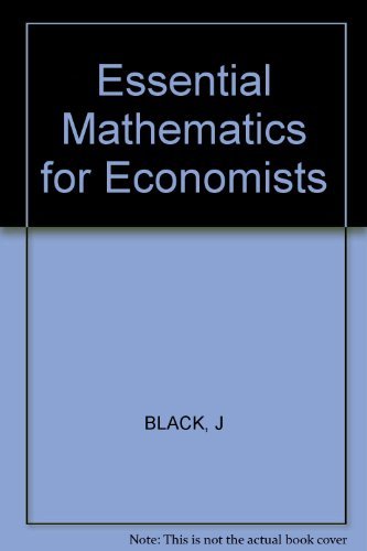 Beispielbild fr Black Essential Mathematics for Economists zum Verkauf von Better World Books