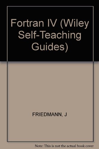 Beispielbild fr FORTRAN IV (Wiley self-teaching guides) zum Verkauf von Wonder Book