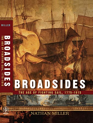 Beispielbild fr Broadsides : The Age of Fighting Sail, 1775-1815 zum Verkauf von Better World Books