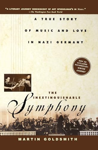 Beispielbild fr The Inextinguishable Symphony: A True Story of Music and Love in Nazi Germany zum Verkauf von Wonder Book