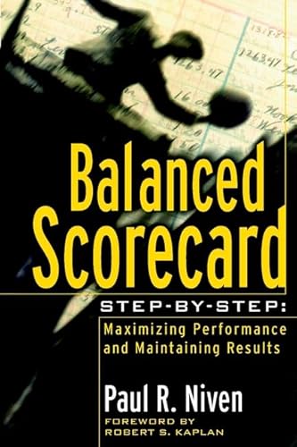 9780471078722: Balanced Scorecard Step–by–Step: Maximizing Performance and Maintaining Results