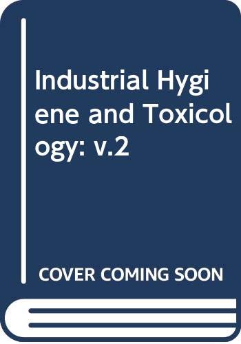 Beispielbild fr Industrial Hygiene and Toxicology: v.2 (Patty's Industrial Hygiene & Toxicology) (Vol 2) zum Verkauf von Wonder Book